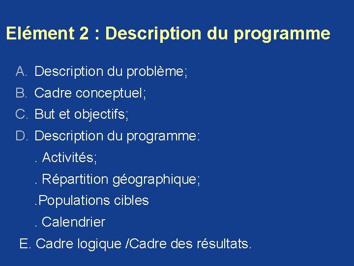 Elément 2 : Description du programme A. Description du problème; B. Cadre conceptuel; C. Elément 2 : Description du programme A. Description du problème; B. Cadre conceptuel; C.