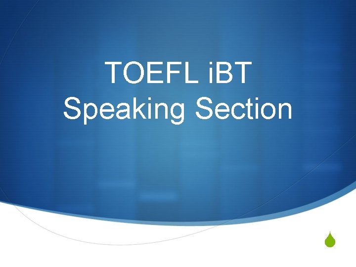 TOEFL i. BT Speaking Section S 