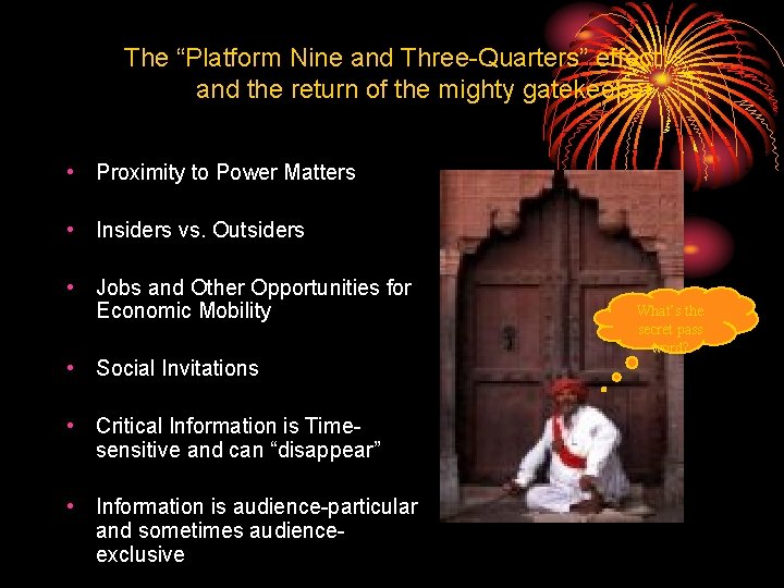 The “Platform Nine and Three-Quarters” effect and the return of the mighty gatekeeper •