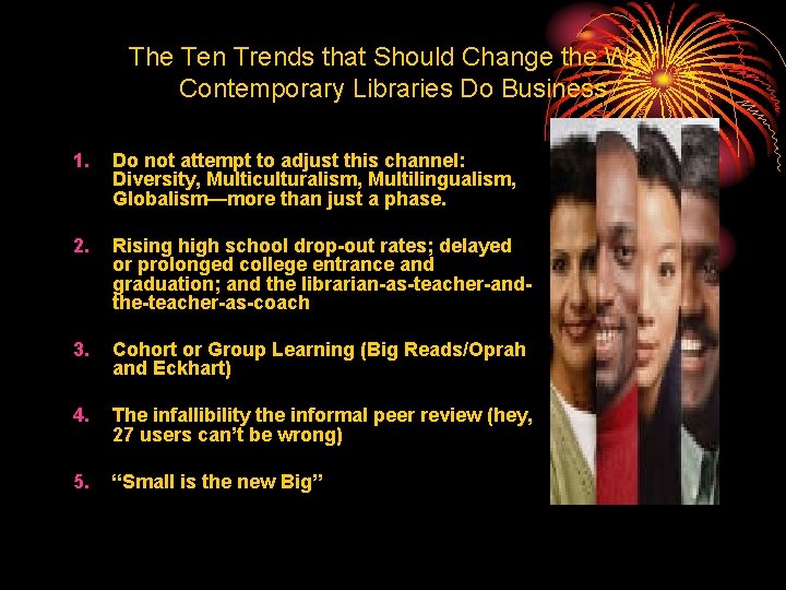 The Ten Trends that Should Change the Way Contemporary Libraries Do Business 1. Do