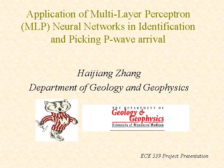 Application of Multi-Layer Perceptron (MLP) Neural Networks in Identification and Picking P-wave arrival Haijiang