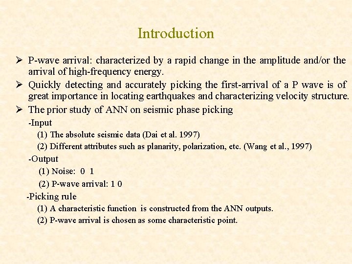 Introduction Ø P-wave arrival: characterized by a rapid change in the amplitude and/or the