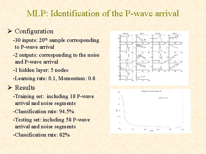 MLP: Identification of the P-wave arrival Ø Configuration -30 inputs: 20 th sample corresponding