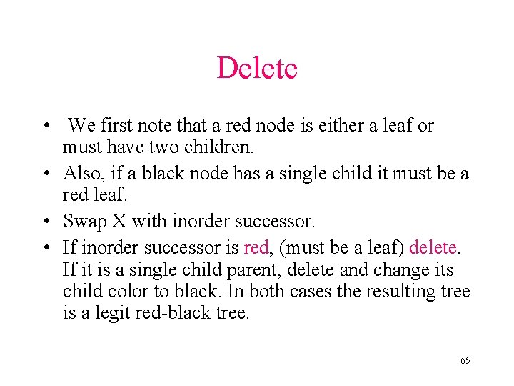 Delete • We first note that a red node is either a leaf or