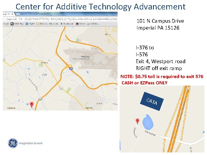 Center for Additive Technology Advancement 101 N Campus Drive Imperial PA 15126 I-376 to