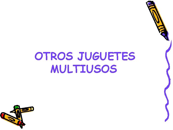 OTROS JUGUETES MULTIUSOS 