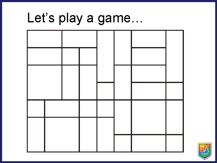 Let’s play a game… 