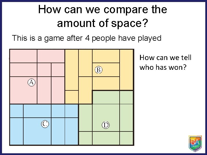 How can we compare the amount of space? This is a game after 4