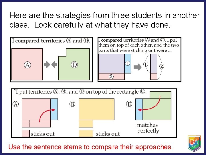 Here are the strategies from three students in another class. Look carefully at what