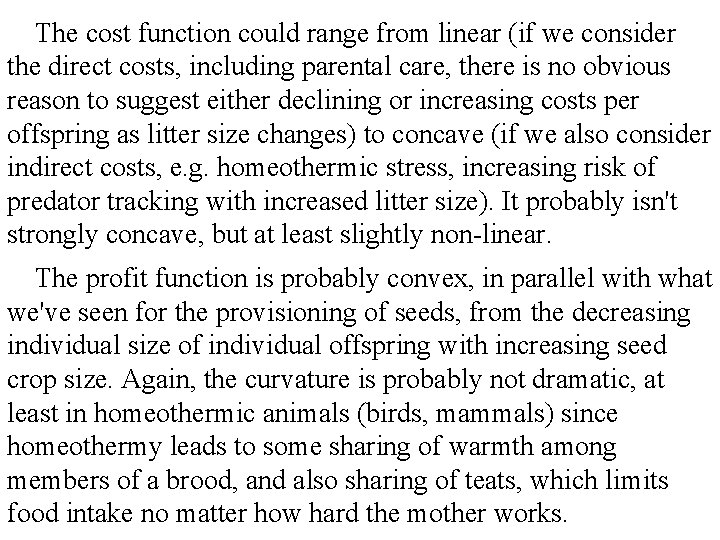  The cost function could range from linear (if we consider the direct costs,