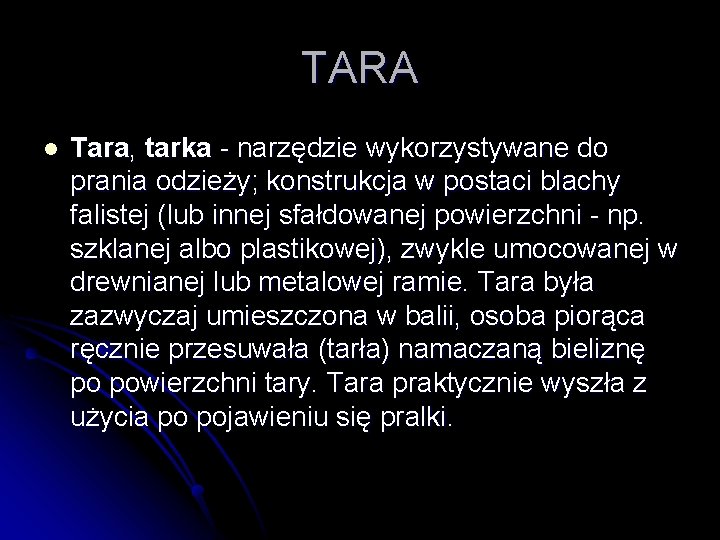 TARA l Tara, tarka - narzędzie wykorzystywane do prania odzieży; konstrukcja w postaci blachy