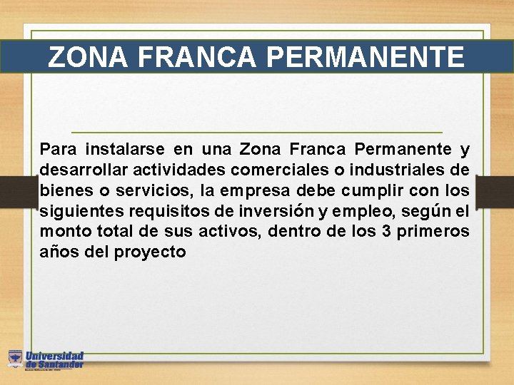 ZONA FRANCA PERMANENTE Para instalarse en una Zona Franca Permanente y desarrollar actividades comerciales