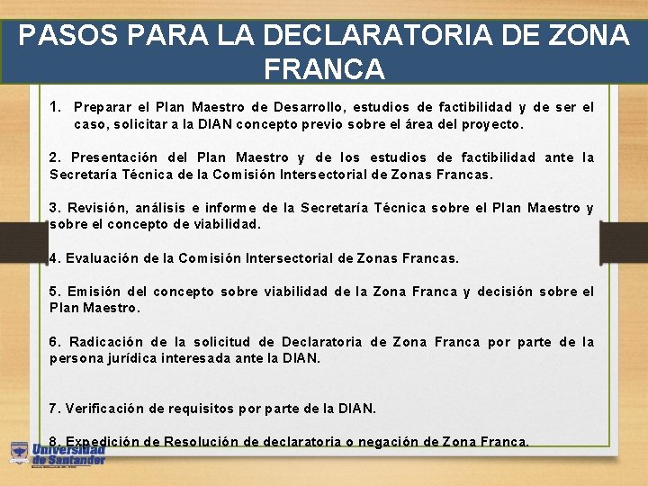 PASOS PARA LA DECLARATORIA DE ZONA FRANCA 1. Preparar el Plan Maestro de Desarrollo,