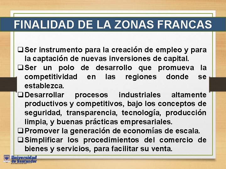 FINALIDAD DE LA ZONAS FRANCAS q. Ser instrumento para la creación de empleo y