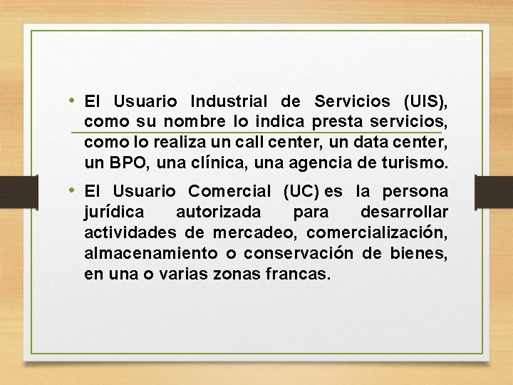  • El Usuario Industrial de Servicios (UIS), como su nombre lo indica presta