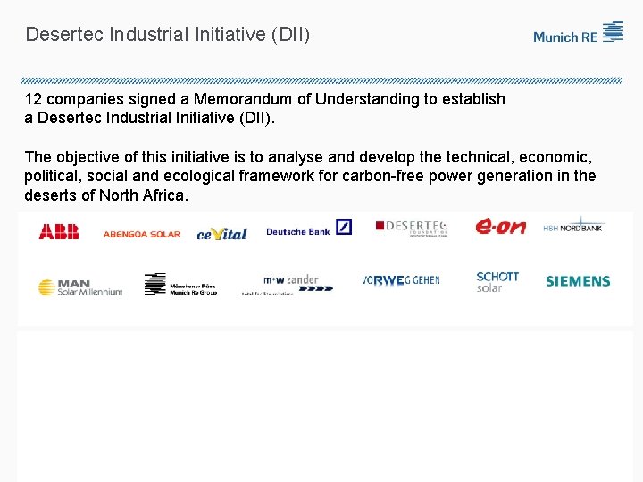 Desertec Industrial Initiative (DII) 12 companies signed a Memorandum of Understanding to establish a