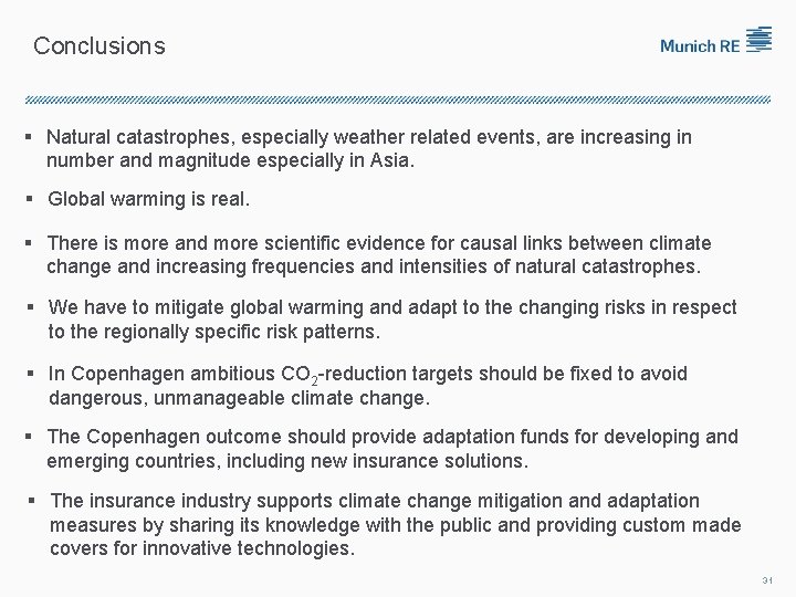 Conclusions § Natural catastrophes, especially weather related events, are increasing in number and magnitude