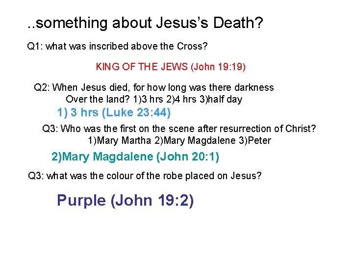 . . something about Jesus’s Death? Q 1: what was inscribed above the Cross? . . something about Jesus’s Death? Q 1: what was inscribed above the Cross?