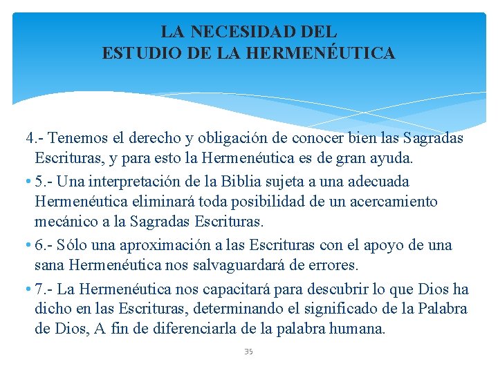 LA NECESIDAD DEL ESTUDIO DE LA HERMENÉUTICA 4. - Tenemos el derecho y obligación