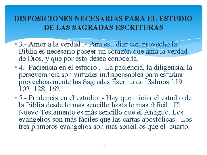 DISPOSICIONES NECESARIAS PARA EL ESTUDIO DE LAS SAGRADAS ESCRITURAS • 3. - Amor a