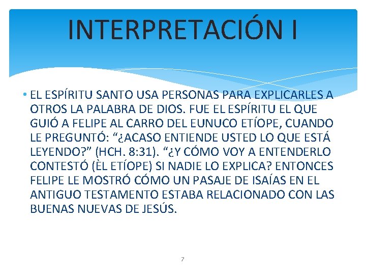 INTERPRETACIÓN I • EL ESPÍRITU SANTO USA PERSONAS PARA EXPLICARLES A OTROS LA PALABRA