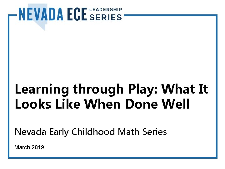 Learning through Play: What It Looks Like When Done Well Nevada Early Childhood Math