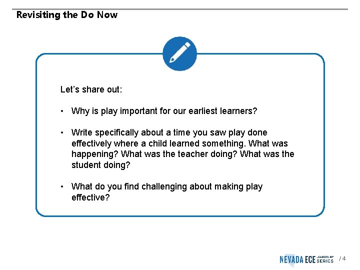 Revisiting the Do Now Let’s share out: • Why is play important for our