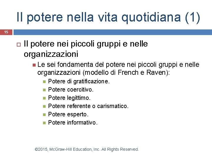 Il potere nella vita quotidiana (1) 15 Il potere nei piccoli gruppi e nelle Il potere nella vita quotidiana (1) 15 Il potere nei piccoli gruppi e nelle