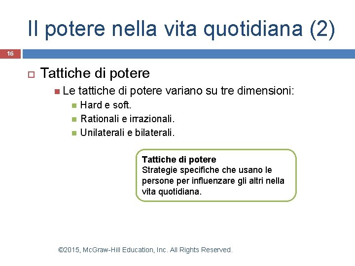 Il potere nella vita quotidiana (2) 16 Tattiche di potere Le tattiche di potere Il potere nella vita quotidiana (2) 16 Tattiche di potere Le tattiche di potere