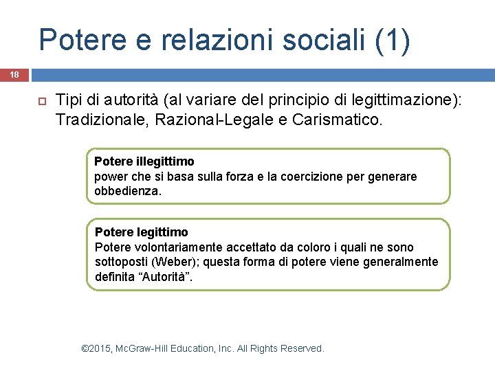 Potere e relazioni sociali (1) 18 Tipi di autorità (al variare del principio di Potere e relazioni sociali (1) 18 Tipi di autorità (al variare del principio di