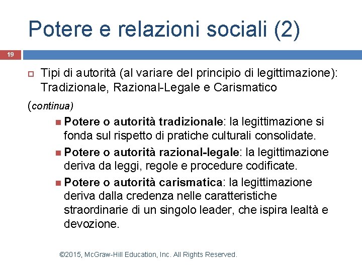 Potere e relazioni sociali (2) 19 Tipi di autorità (al variare del principio di Potere e relazioni sociali (2) 19 Tipi di autorità (al variare del principio di