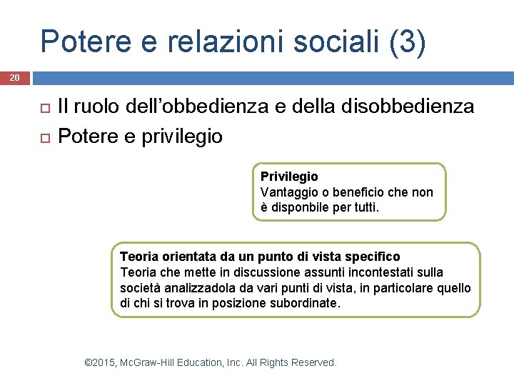 Potere e relazioni sociali (3) 20 Il ruolo dell’obbedienza e della disobbedienza Potere e Potere e relazioni sociali (3) 20 Il ruolo dell’obbedienza e della disobbedienza Potere e