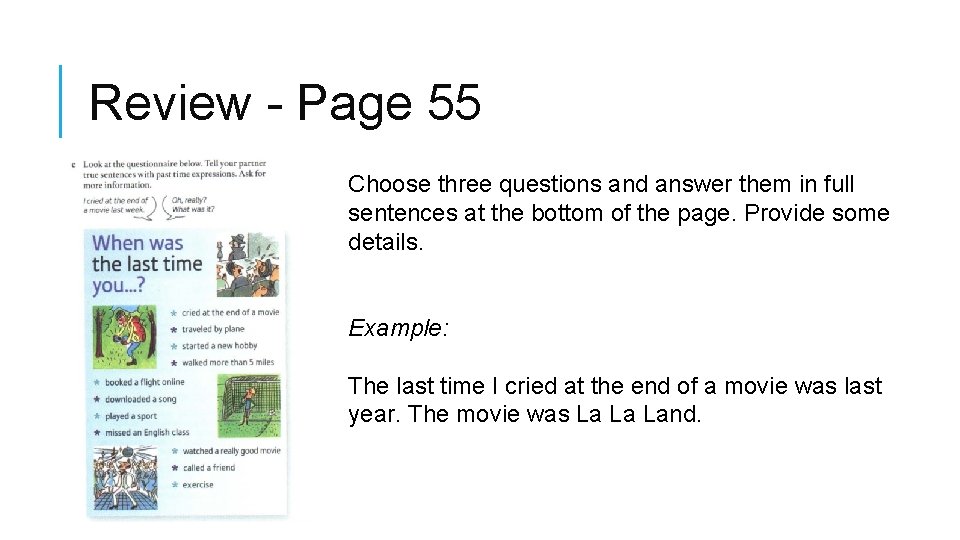 Review - Page 55 Choose three questions and answer them in full sentences at