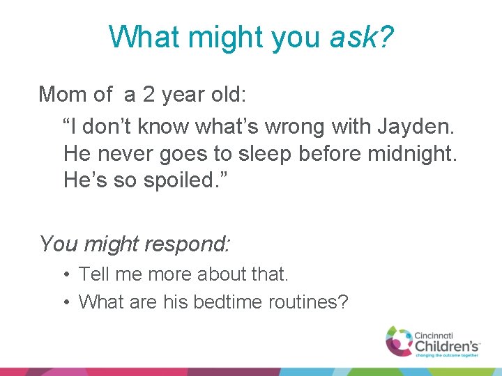 What might you ask? Mom of a 2 year old: “I don’t know what’s