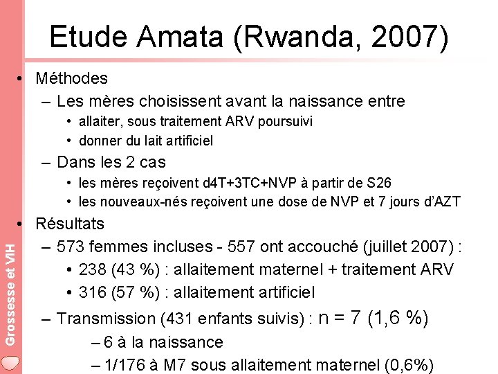 Etude Amata (Rwanda, 2007) • Méthodes – Les mères choisissent avant la naissance entre