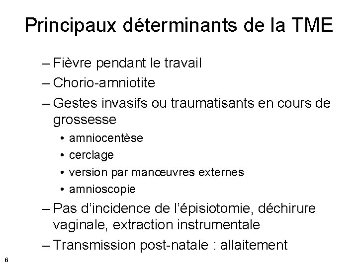 Principaux déterminants de la TME – Fièvre pendant le travail – Chorio-amniotite – Gestes