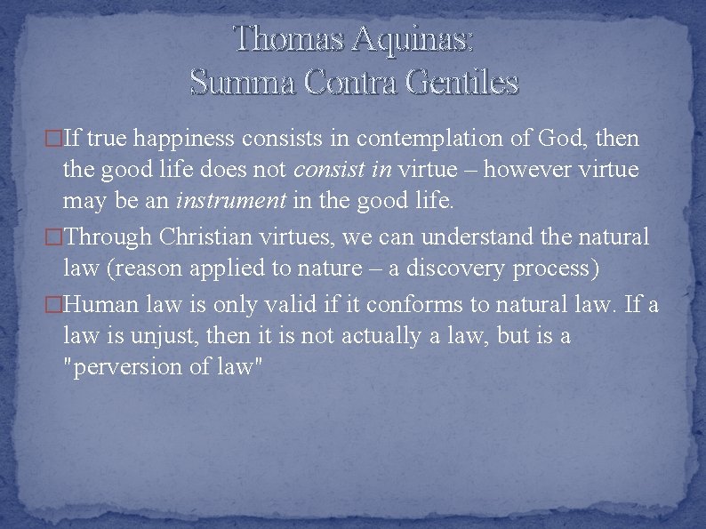 Thomas Aquinas: Summa Contra Gentiles �If true happiness consists in contemplation of God, then