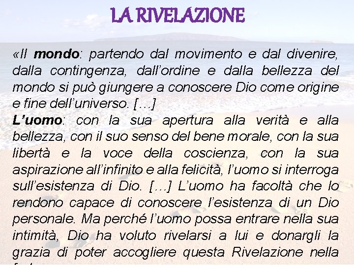 LA RIVELAZIONE «Il mondo: partendo dal movimento e dal divenire, dalla contingenza, dall’ordine e