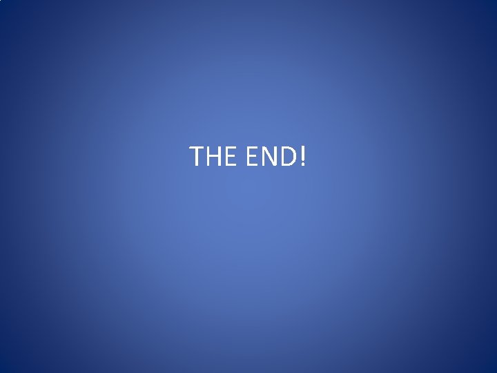 THE END! 