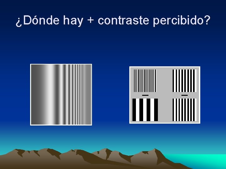 ¿Dónde hay + contraste percibido? 