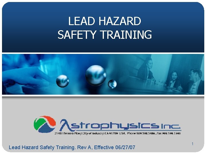 LEAD HAZARD SAFETY TRAINING Lead Hazard Safety Training. Rev A, Effective 06/27/07 1 