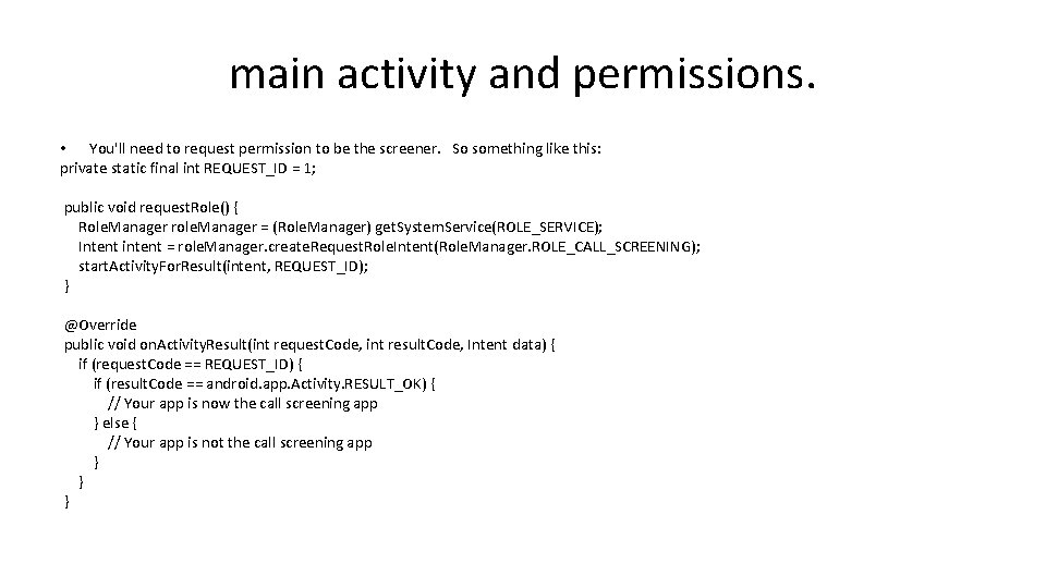 main activity and permissions. • You'll need to request permission to be the screener.