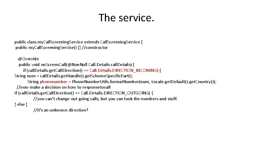 The service. public class my. Call. Screening. Service extends Call. Screening. Service { public