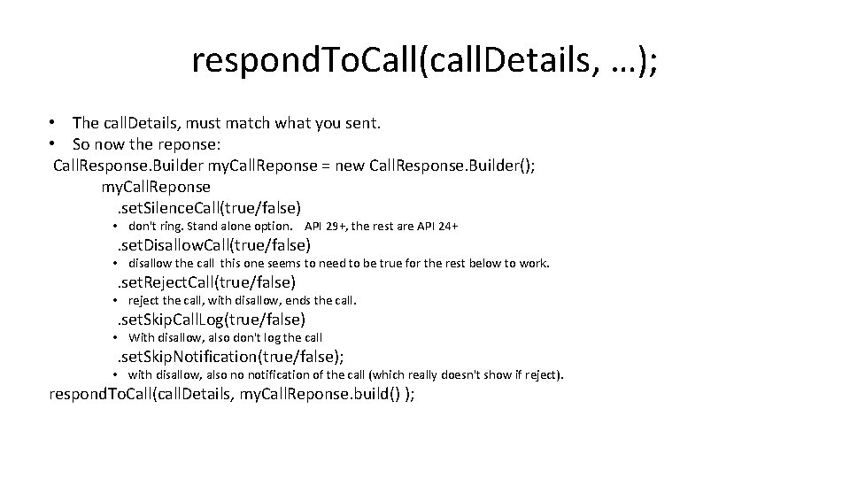 respond. To. Call(call. Details, …); • The call. Details, must match what you sent.