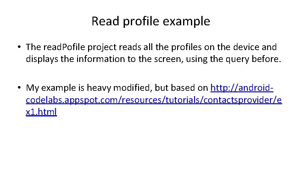 Read profile example • The read. Pofile project reads all the profiles on the