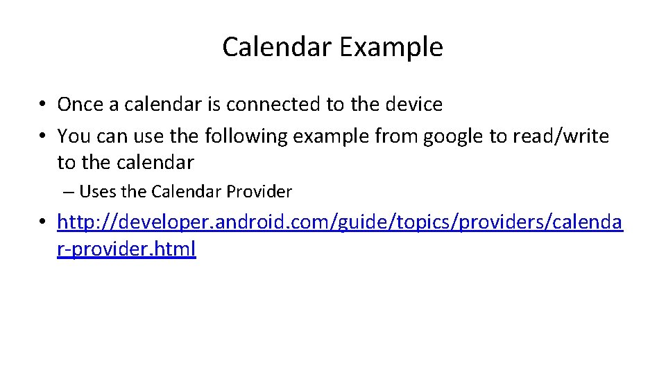 Calendar Example • Once a calendar is connected to the device • You can