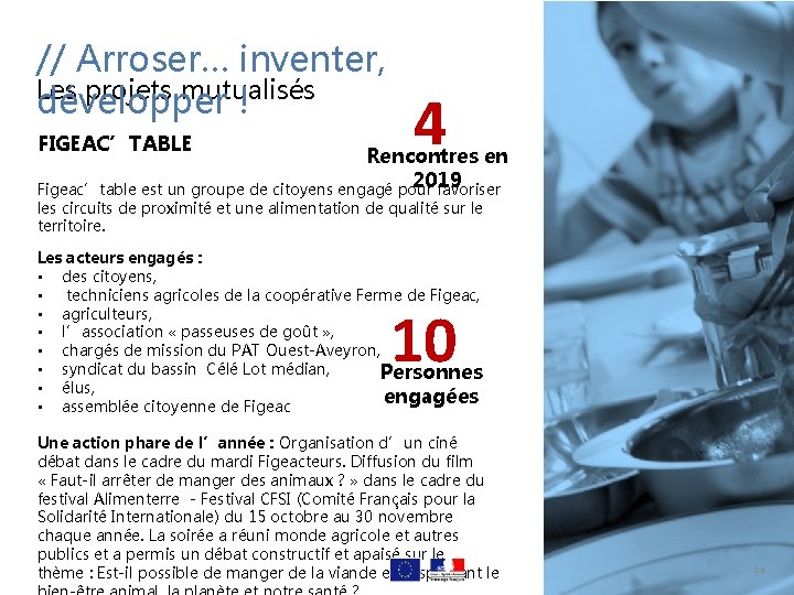 // Arroser… inventer, Les projets mutualisés développer ! FIGEAC’TABLE 4 Rencontres en 2019 Figeac’table