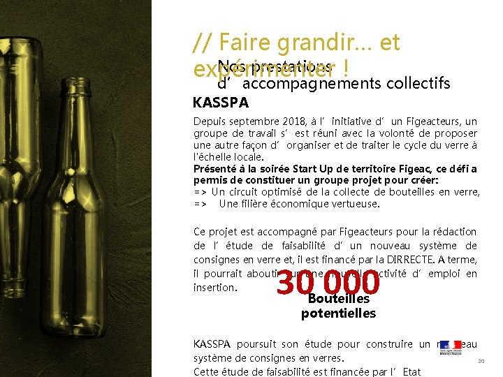 // Faire grandir… et Nos prestations expérimenter ! d’accompagnements collectifs KASSPA Depuis septembre 2018,