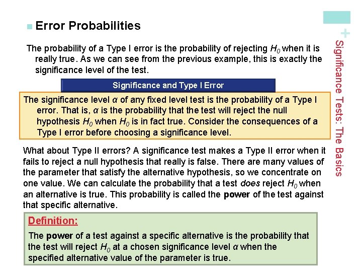 Probabilities Significance and Type I Error The significance level α of any fixed level