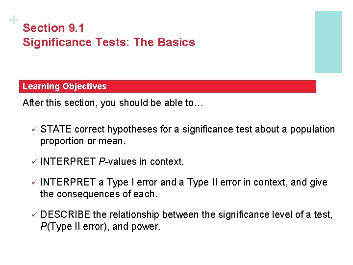 + Section 9. 1 Significance Tests: The Basics Learning Objectives After this section, you